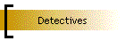 Detectives