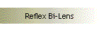 Reflex Bi-Lens